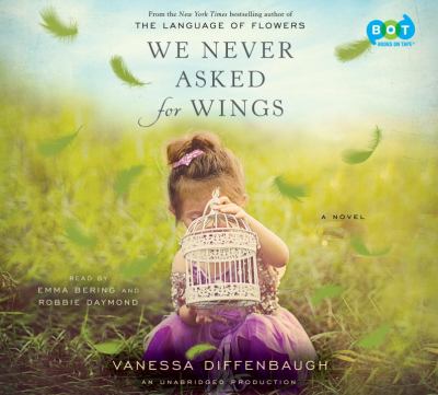 We never asked for wings [compact disc, unabridged] : a novel /