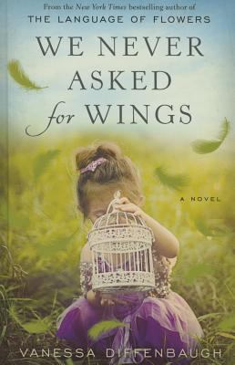 We never asked for wings [large type] : a novel /