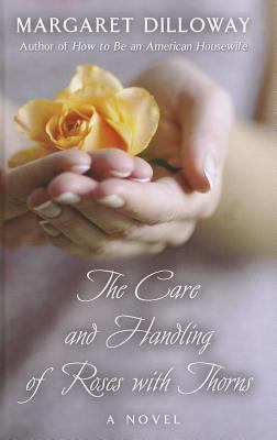 The care and handling of roses with thorns [large type] /