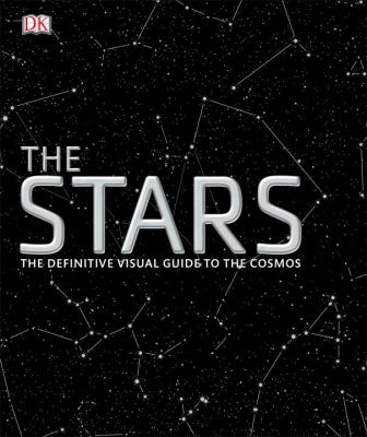 The stars : the definitive visual guide to the cosmos /