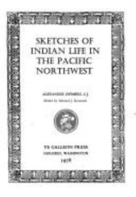 Sketches of Indian life in the Pacific northwest /