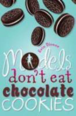 Models don't eat chocolate cookies /