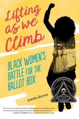 Lifting as we climb : black women's battle for the ballot box /