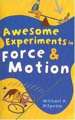 Awesome experiments in force & motion /