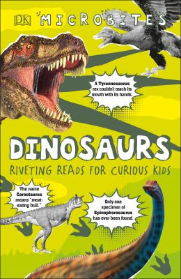 Microbites dinosaurs : riveting reads for curious kids /