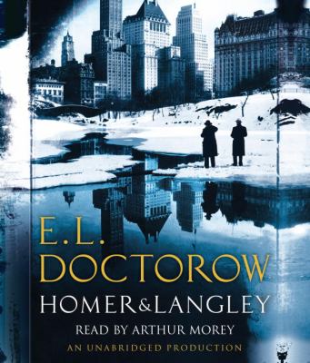 Homer and Langley [compact disc, unabridged] : a novel /