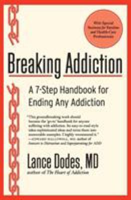 Breaking addiction : a 7-step handbook for ending any addiction /