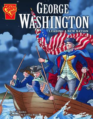 George Washington : leading a new nation /