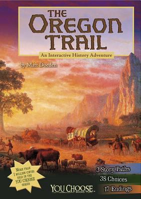The Oregon Trail : an interactive history adventure /