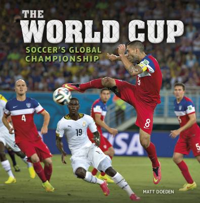 The World Cup : soccer's global championship /