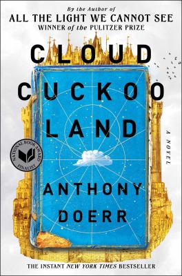 Cloud cuckoo land : a novel /