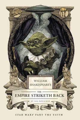 William Shakespeare's the empire striketh back : Star Wars part the fifth /