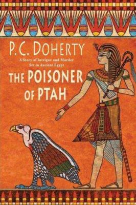 The poisoner of Ptah : a story of intrigue and murder set in ancient Egypt /