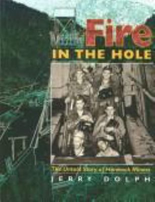 Fire in the hole : the untold story of hardrock miners /