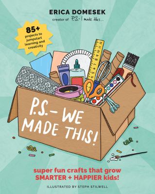 P.S.-- we made this : super fun crafts that grow smarter + happier kids! /