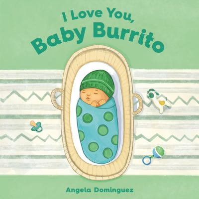 I love you, baby burrito /