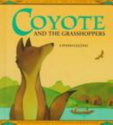 Coyote and the grasshoppers : a Pomo legend /