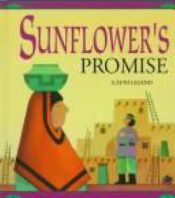 Sunflower's promise : a Zuni legend /