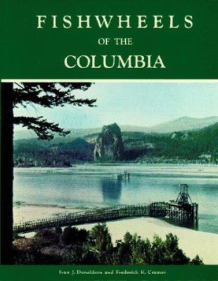Fishwheels of the Columbia,