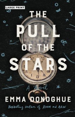 The pull of the stars [large type] : a novel /
