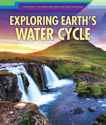 Exploring Earth's water cycle /