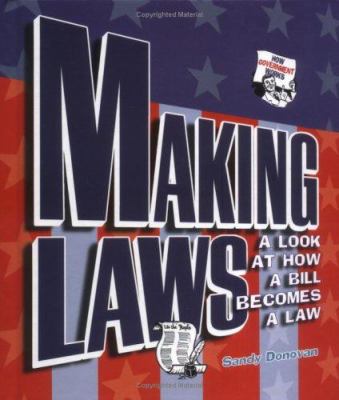 Making laws : a look at how a bill becomes a law /