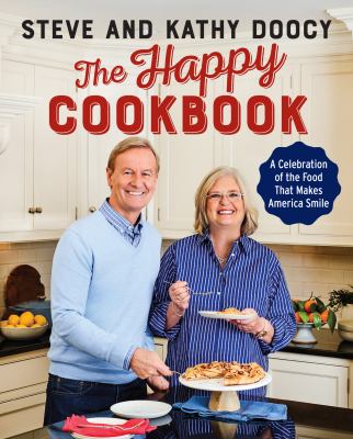 The happy cookbook : a celebration of the food that makes America smile /