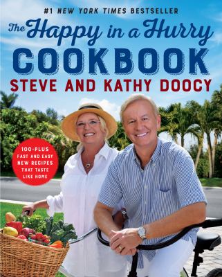 The happy in a hurry cookbook : 100-plus fast and easy new recipes that taste like home /