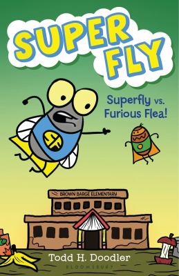 Super Fly vs. Furious Flea! /