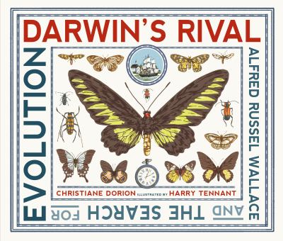 Darwin's rival : Alfred Russel Wallace and the search for evolution /