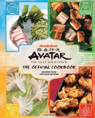 Avatar the last Airbender the official cookbook : recipes from the four nations /
