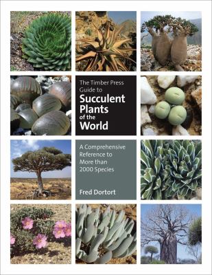 The Timber Press guide to succulent plants of the world : a comprehensive reference to more than 2000 species /