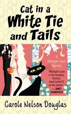 Cat in a white tie and tails [large type] : a Midnight Louie mystery /