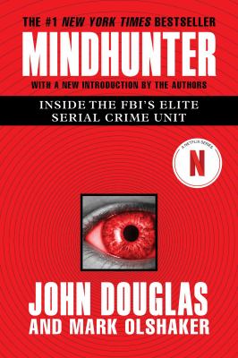 Mindhunter : inside the FBI's elite serial crime unit /