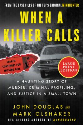 When a killer calls : [large type] a haunting story of murder, criminal profiling, and justice in a small town /