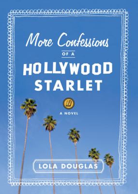 More confessions of a Hollywood starlet : a novel /