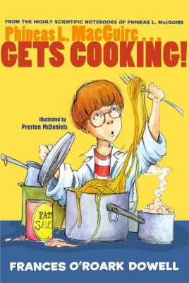 Phineas L. MacGuire...gets cooking! /