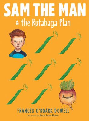 Sam the man & the rutabaga plan /