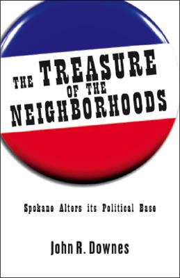 The treasure of the neighborhoods : Spokane alters its political base /