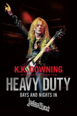 Heavy duty : days and nights in Judas Priest /