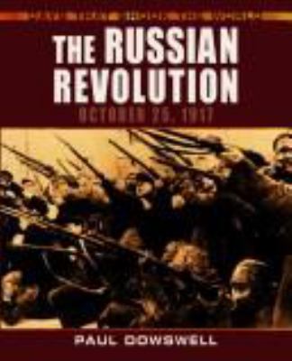 The Russian Revolution, October 25, 1917 /