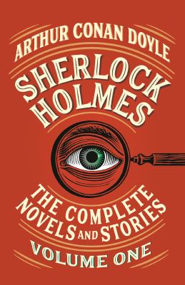 Sherlock Holmes : the complete novels and stories. Volume I /