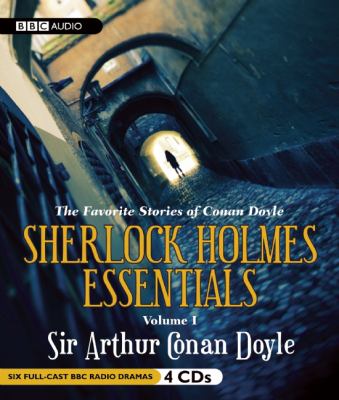 Sherlock Holmes essentials. Vol. 1 [compact disc] : the favorite stories of Conan Doyle /