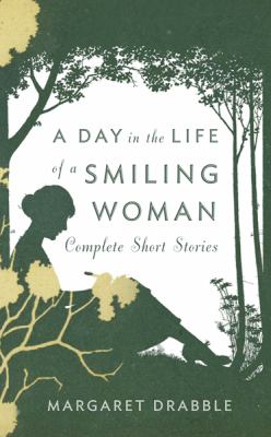 A day in the life of a smiling woman : complete short stories /