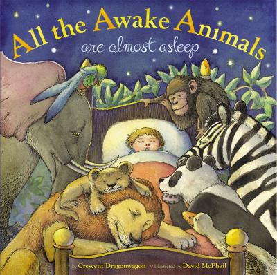 All the awake animals are almost asleep /