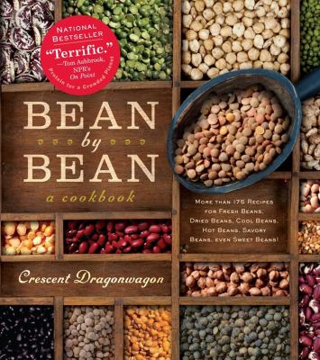 Bean by bean : [a cookbook : more than 175 recipes for fresh beans, dried beans, cool beans, hot beans, savory beans-- even sweet beans!] /