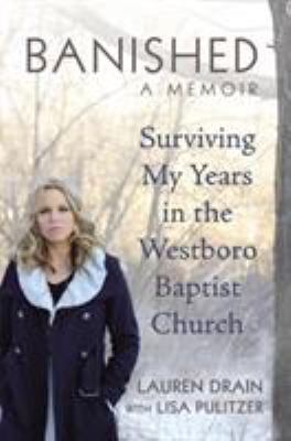 Banished : surviving my years in the Westboro Baptist Church /