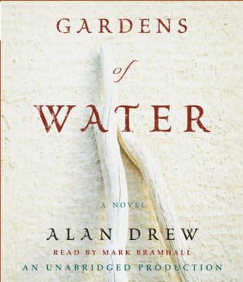 Gardens of water : [compact disc, unabridged] : a novel /