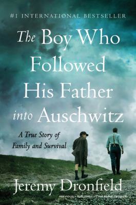 The boy who followed his father into Auschwitz : a true story of family and survival /
