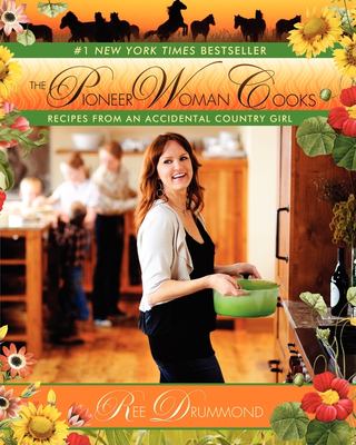 The pioneer woman cooks : recipes from an accidental country girl /